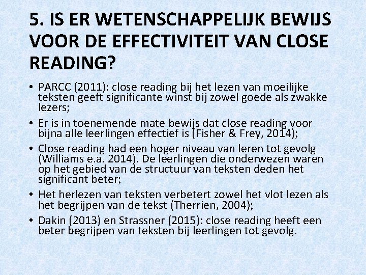 5. IS ER WETENSCHAPPELIJK BEWIJS VOOR DE EFFECTIVITEIT VAN CLOSE READING? • PARCC (2011):