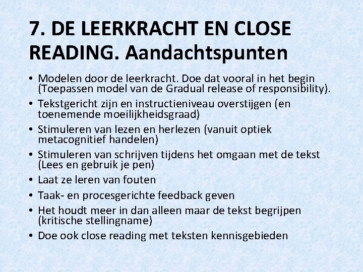 7. DE LEERKRACHT EN CLOSE READING. Aandachtspunten • Modelen door de leerkracht. Doe dat