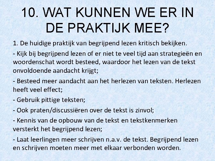 10. WAT KUNNEN WE ER IN DE PRAKTIJK MEE? 1. De huidige praktijk van