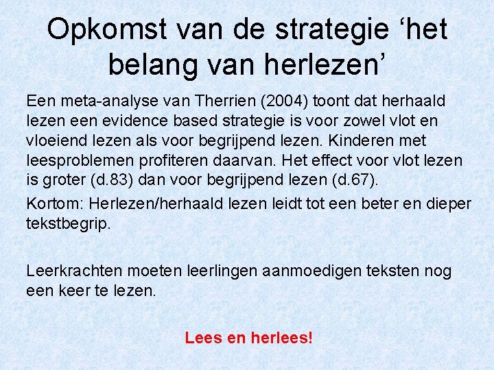 Opkomst van de strategie ‘het belang van herlezen’ Een meta-analyse van Therrien (2004) toont