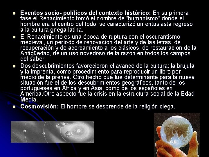 l l Eventos socio- políticos del contexto histórico: En su primera fase el Renacimiento