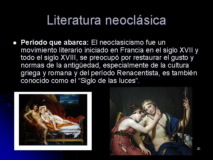 Literatura neoclásica l Periodo que abarca: El neoclasicismo fue un movimiento literario iniciado en