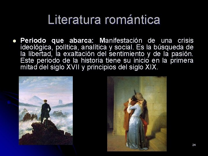 Literatura romántica l Periodo que abarca: Manifestación de una crisis ideológica, política, analítica y