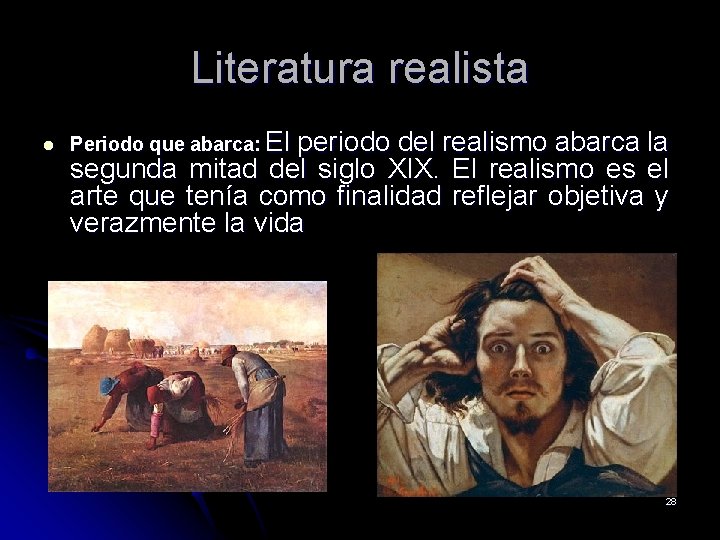 Literatura realista l Periodo que abarca: El periodo del realismo abarca la segunda mitad