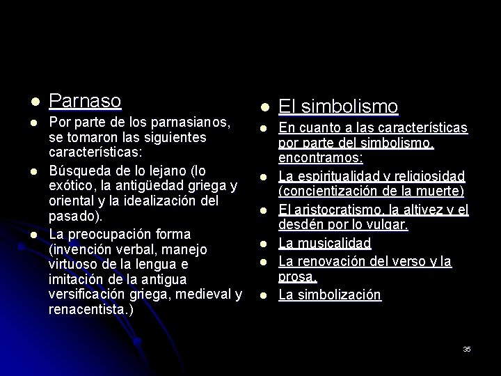 l Parnaso l Por parte de los parnasianos, se tomaron las siguientes características: Búsqueda