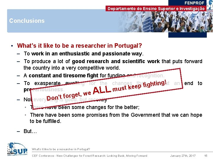 FENPROF Departamento do Ensino Superior e Investigação Conclusions • What’s it like to be