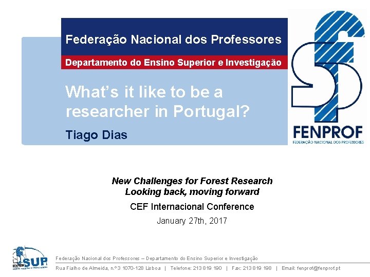 Federação Nacional dos Professores Departamento do Ensino Superior e Investigação What’s it like to