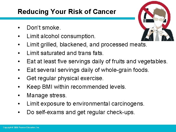 Reducing Your Risk of Cancer • • • Don’t smoke. Limit alcohol consumption. Limit
