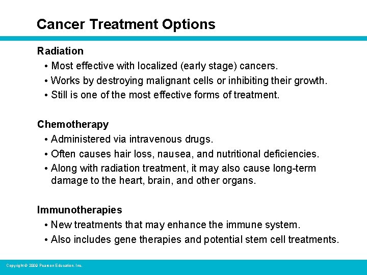 Cancer Treatment Options Radiation • Most effective with localized (early stage) cancers. • Works