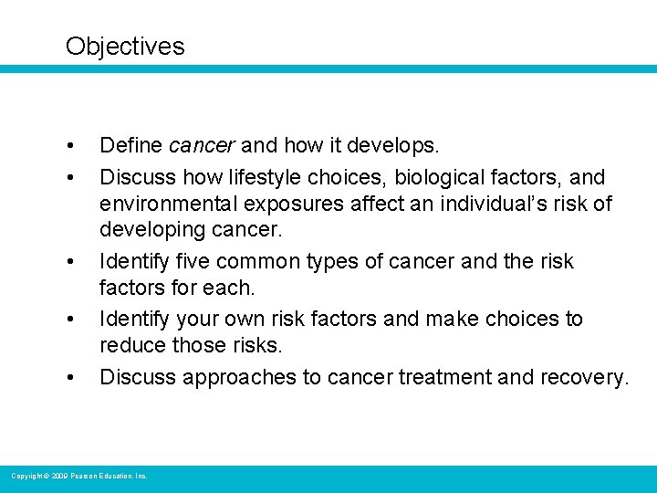 Objectives • • • Define cancer and how it develops. Discuss how lifestyle choices,