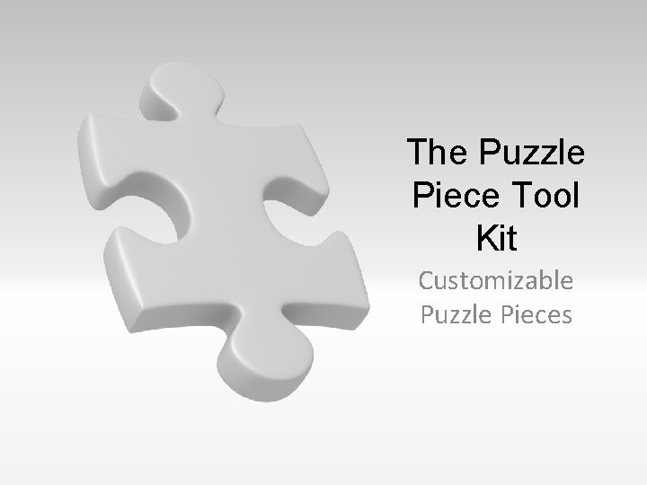 The Puzzle Piece Tool Kit Customizable Puzzle Pieces 