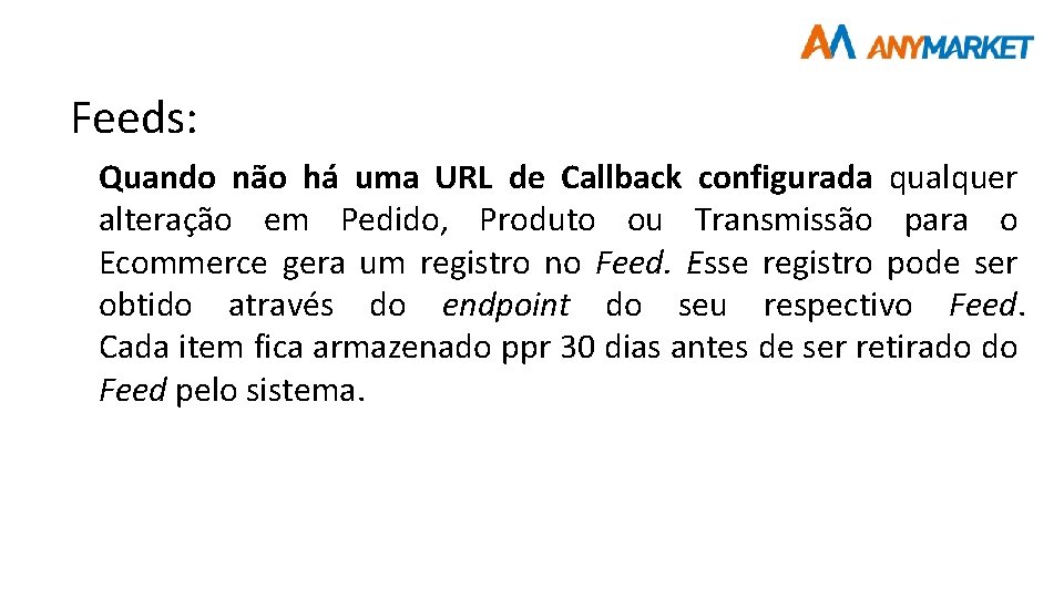 Feeds: Quando não há uma URL de Callback configurada qualquer alteração em Pedido, Produto Feeds: Quando não há uma URL de Callback configurada qualquer alteração em Pedido, Produto