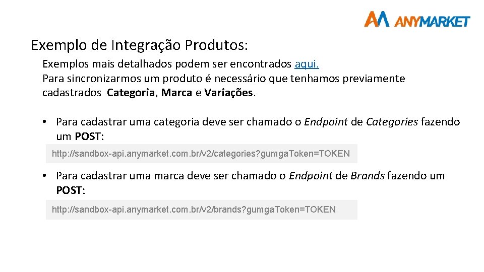 Exemplo de Integração Produtos: Exemplos mais detalhados podem ser encontrados aqui. Para sincronizarmos um