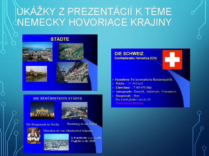 UKÁŽKY Z PREZENTÁCIÍ K TÉME NEMECKY HOVORIACE KRAJINY 