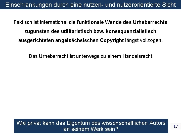 Einschränkungen durch eine nutzen- und nutzerorientierte Sicht Faktisch ist international die funktionale Wende des