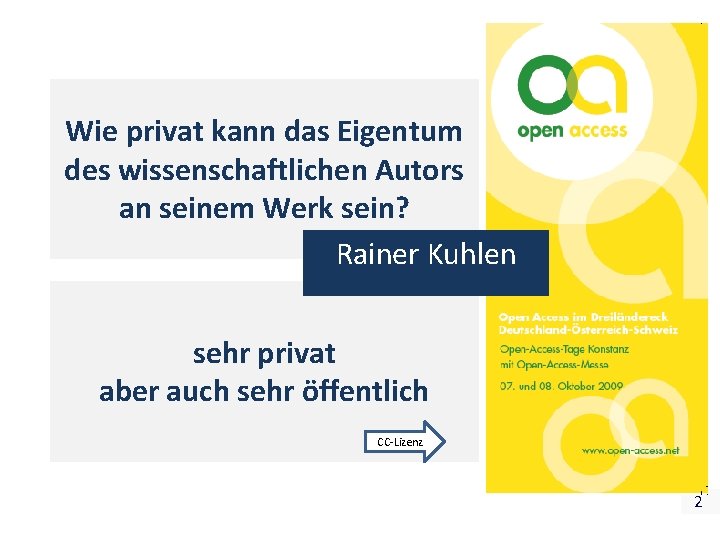 Wie privat kann das Eigentum des wissenschaftlichen Autors an seinem Werk sein? Rainer Kuhlen