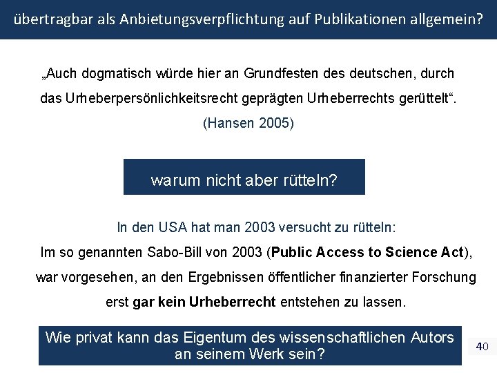 übertragbar als Anbietungsverpflichtung auf Publikationen allgemein? „Auch dogmatisch würde hier an Grundfesten des deutschen, übertragbar als Anbietungsverpflichtung auf Publikationen allgemein? „Auch dogmatisch würde hier an Grundfesten des deutschen,
