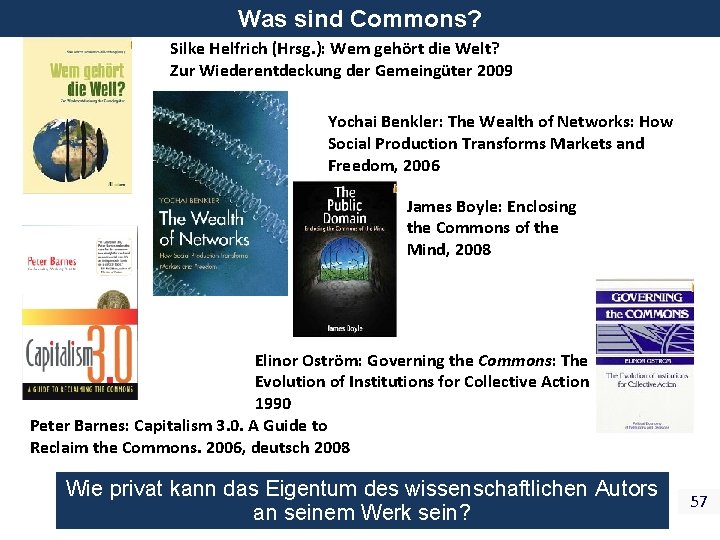 Was sind Commons? Silke Helfrich (Hrsg. ): Wem gehört die Welt? Zur Wiederentdeckung der