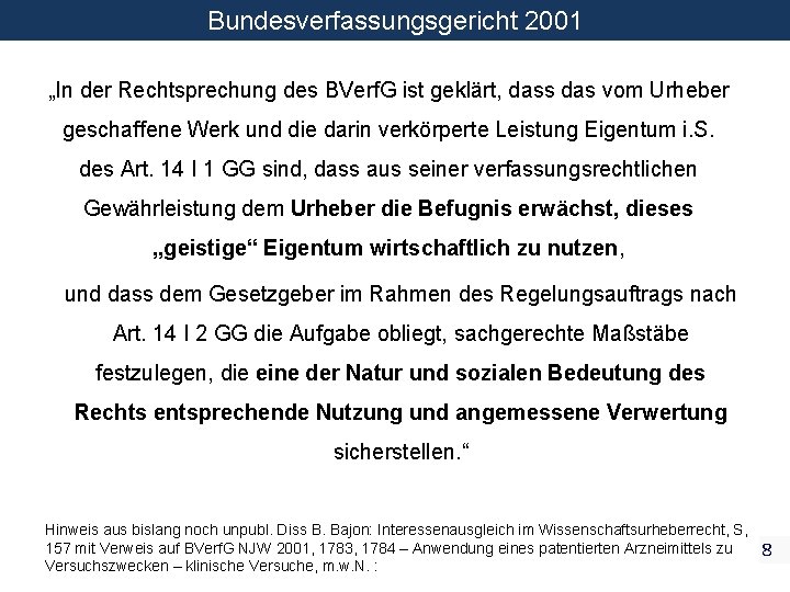 Bundesverfassungsgericht 2001 „In der Rechtsprechung des BVerf. G ist geklärt, dass das vom Urheber