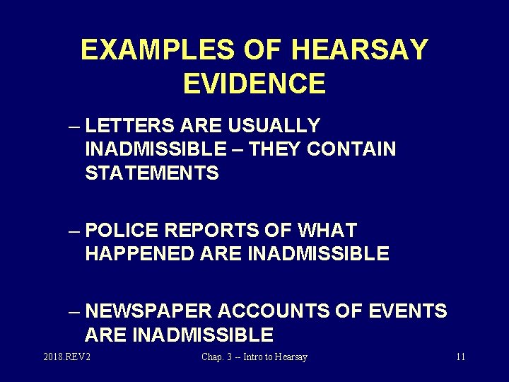 EXAMPLES OF HEARSAY EVIDENCE – LETTERS ARE USUALLY INADMISSIBLE – THEY CONTAIN STATEMENTS –