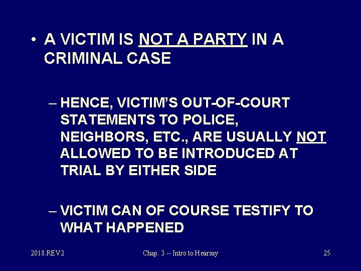  • A VICTIM IS NOT A PARTY IN A CRIMINAL CASE – HENCE,