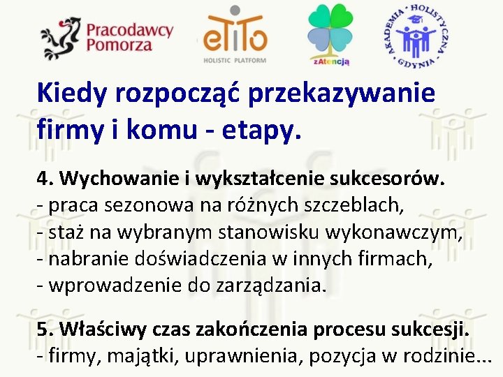 Kiedy rozpocząć przekazywanie firmy i komu - etapy. 4. Wychowanie i wykształcenie sukcesorów. -