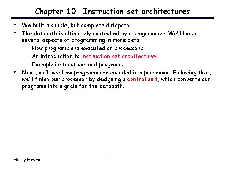 Chapter 10 - Instruction set architectures • • • We built a simple, but
