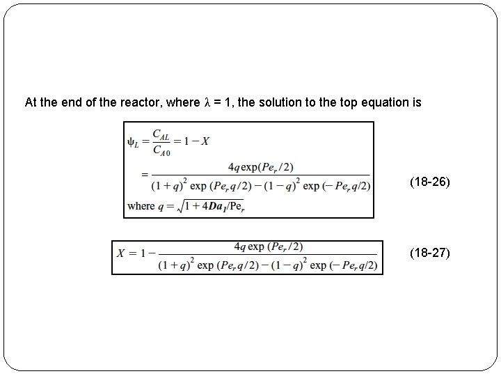 At the end of the reactor, where λ = 1, the solution to the