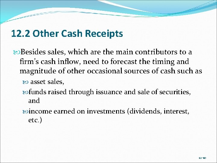 12. 2 Other Cash Receipts Besides sales, which are the main contributors to a