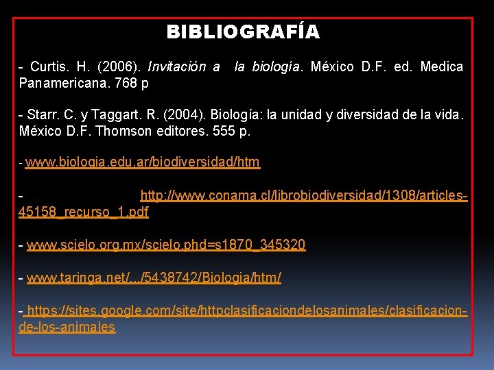 BIBLIOGRAFÍA - Curtis. H. (2006). Invitación a la biología. México D. F. ed. Medica