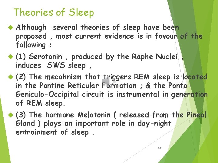 Theories of Sleep Although several theories of sleep have been proposed , most current