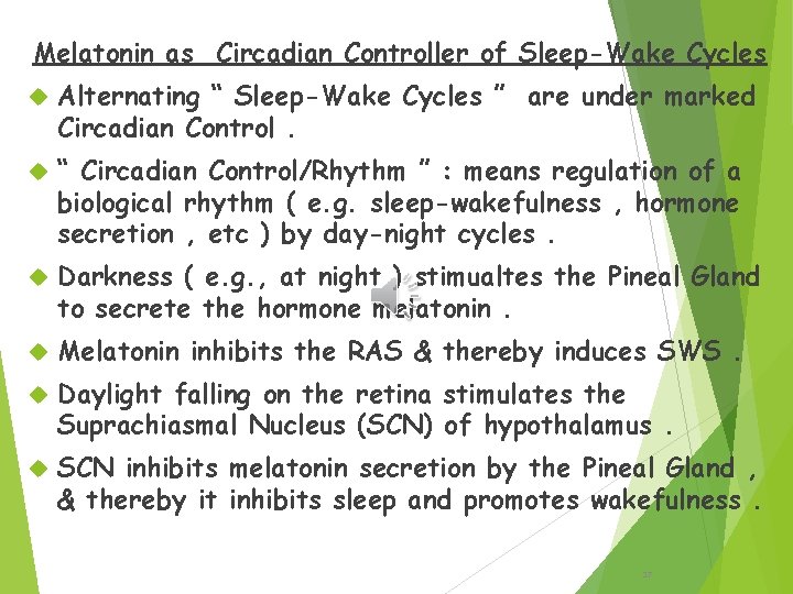 Melatonin as Circadian Controller of Sleep-Wake Cycles Alternating “ Sleep-Wake Cycles ” are under