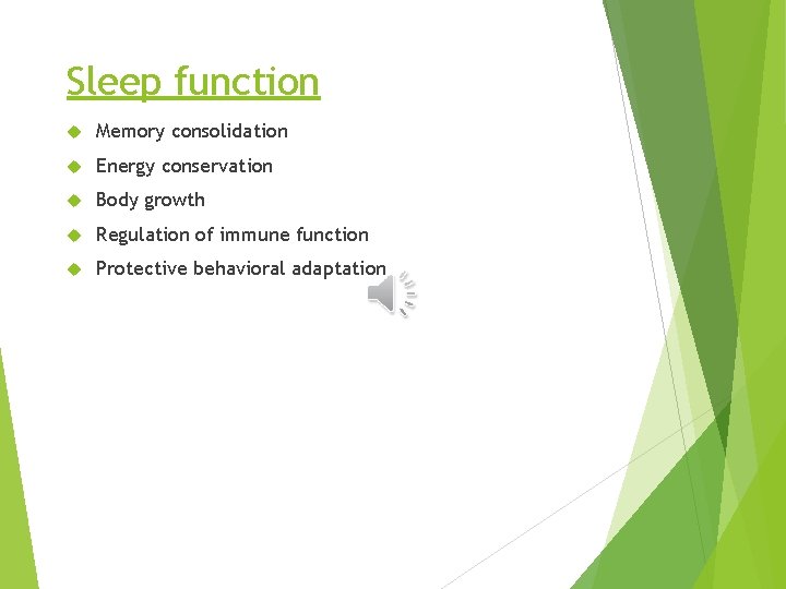 Sleep function Memory consolidation Energy conservation Body growth Regulation of immune function Protective behavioral