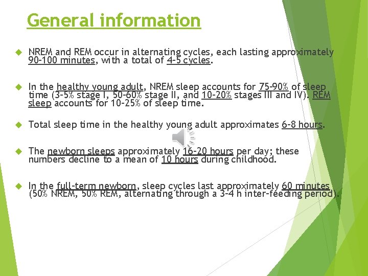 General information NREM and REM occur in alternating cycles, each lasting approximately 90 -100