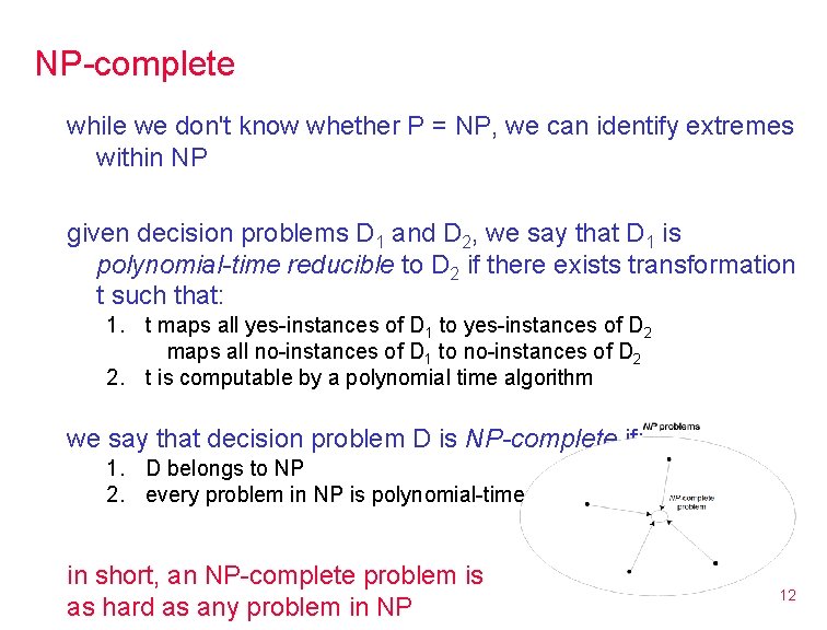 NP-complete while we don't know whether P = NP, we can identify extremes within