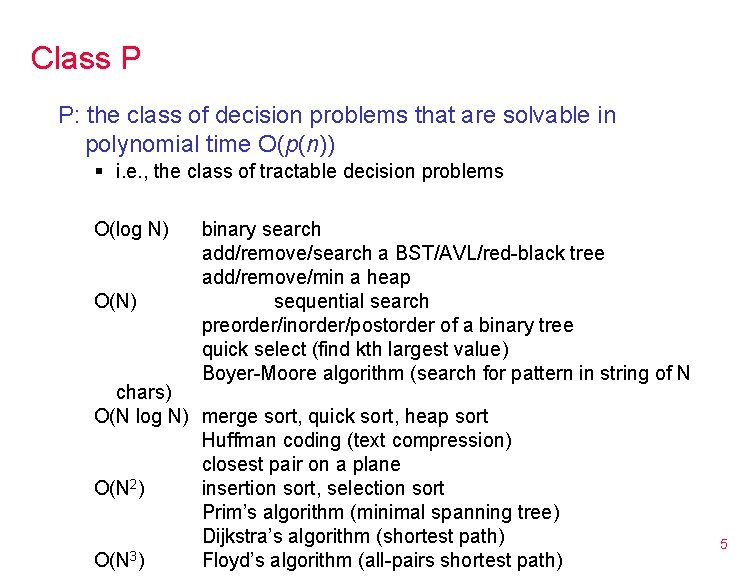 Class P P: the class of decision problems that are solvable in polynomial time