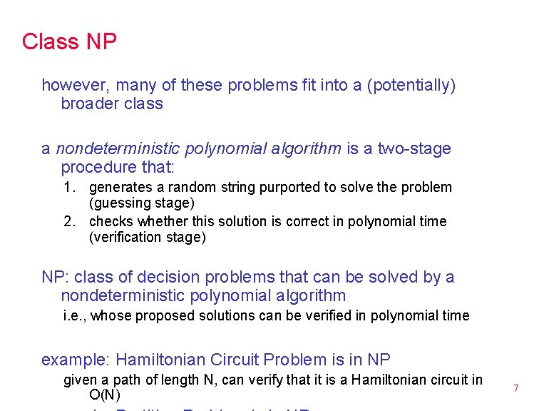 Class NP however, many of these problems fit into a (potentially) broader class a