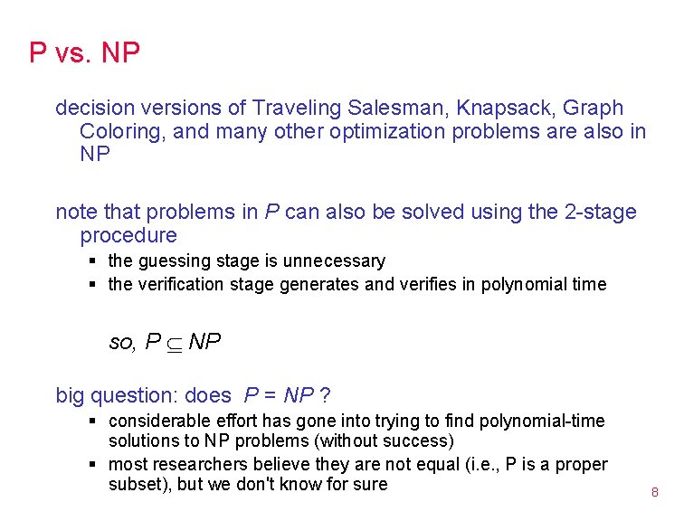 P vs. NP decision versions of Traveling Salesman, Knapsack, Graph Coloring, and many other