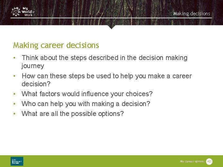 Making decisions Making career decisions • Think about the steps described in the decision