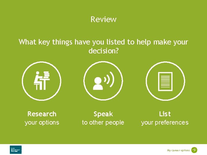 Review What key things have you listed to help make your decision? Research Speak