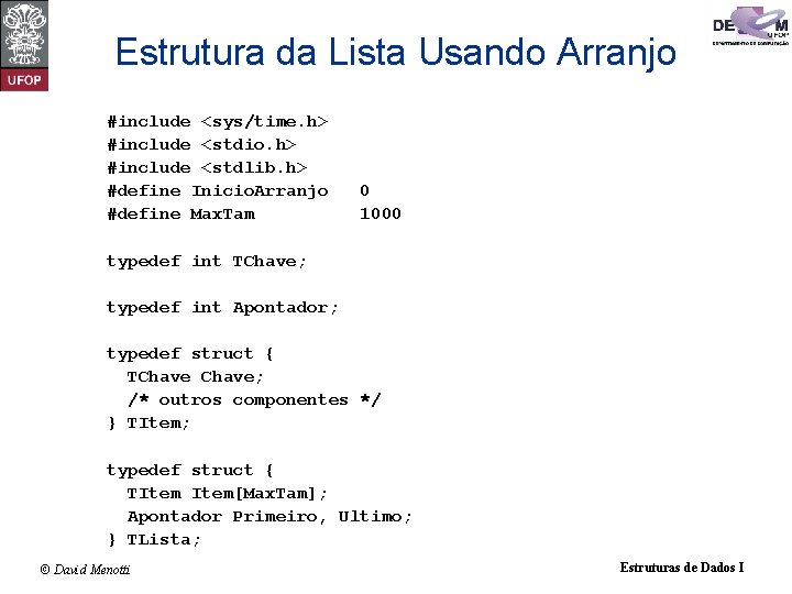 Estrutura da Lista Usando Arranjo #include <sys/time. h> #include <stdio. h> #include <stdlib. h>