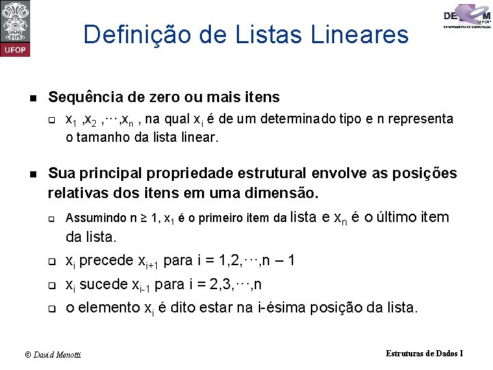 Definição de Listas Lineares n Sequência de zero ou mais itens q n x