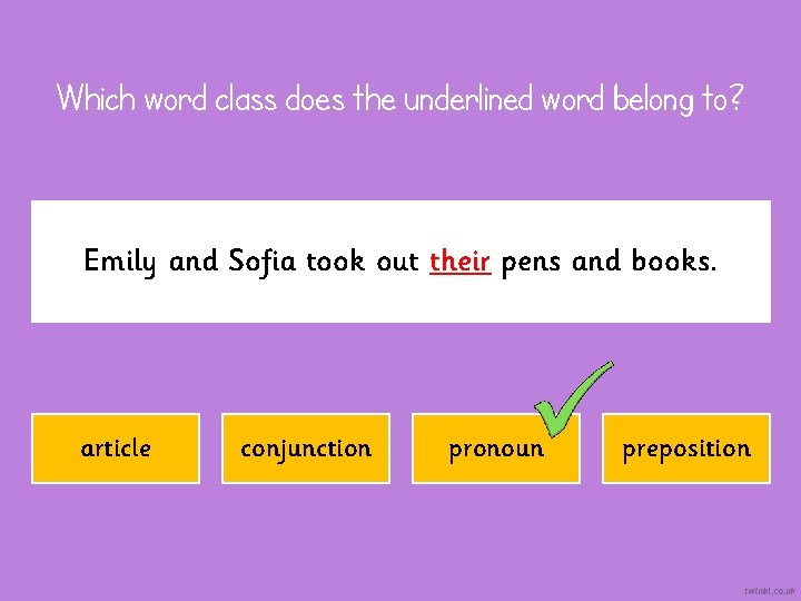 Which word class does the underlined word belong to? Emily and Sofia took out