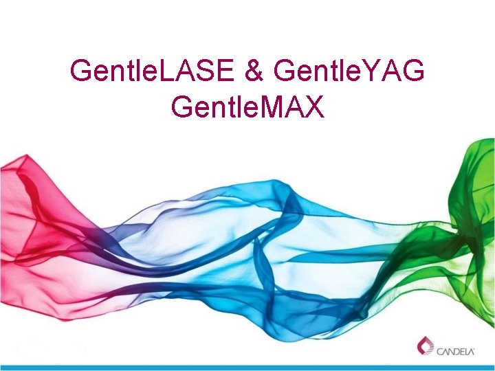 Gentle. LASE & Gentle. YAG Gentle. MAX 