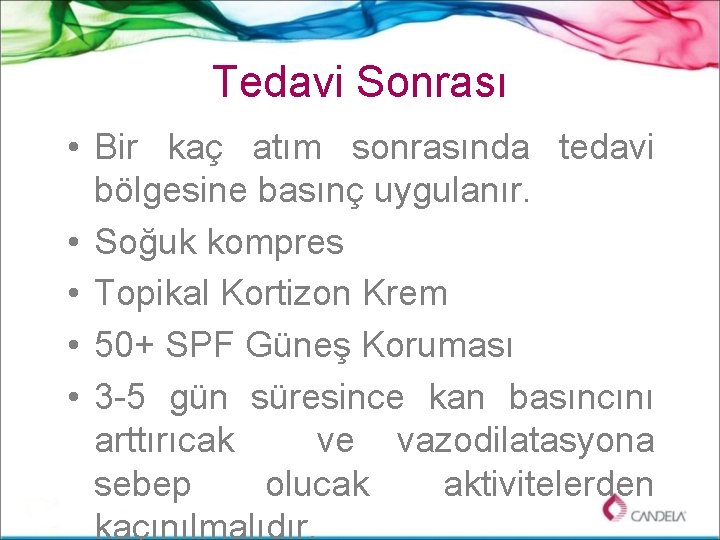 Tedavi Sonrası • Bir kaç atım sonrasında tedavi bölgesine basınç uygulanır. • Soğuk kompres