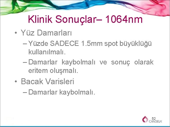 Klinik Sonuçlar– 1064 nm • Yüz Damarları – Yüzde SADECE 1. 5 mm spot