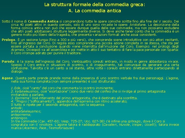 La struttura formale della commedia greca: A. La commedia antica Sotto il nome di