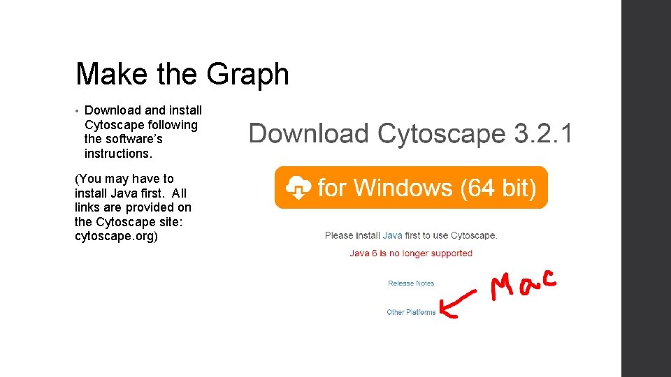 Make the Graph • Download and install Cytoscape following the software’s instructions. (You may Make the Graph • Download and install Cytoscape following the software’s instructions. (You may