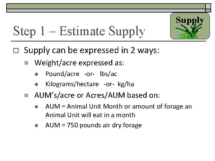 Step 1 – Estimate Supply o Supply can be expressed in 2 ways: n