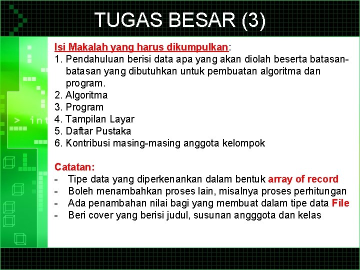 TUGAS BESAR (3) Isi Makalah yang harus dikumpulkan: 1. Pendahuluan berisi data apa yang